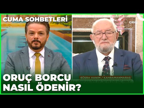 Oruç Borcu Olan Ne Yapmalı? | Cuma Sohbetleri