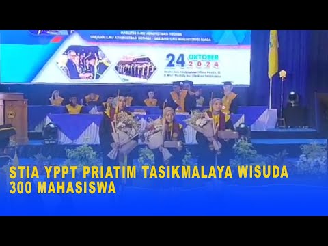 STIA YPPT PRIATIM TASIKMALAYA WISUDA 300 MAHASISWA