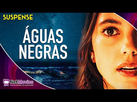 Águas Negras (2021) - Filme Completo Dublado GRÁTIS - Filme de Suspense | NetMovies