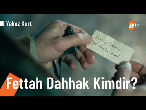 Fettah Dahhak kimdir? - @Yalnız Kurt 1. Bölüm