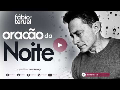 ORAÇÃO DA NOITE-25 DE AGOSTO 