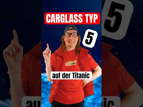 Der CARGLASS TYP auf der TITANIC (Teil5)