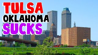 TOP 10 Reasons why TULSA OKLAHOMA is the WORST city in the US!
