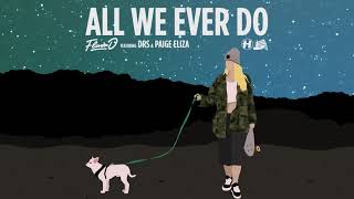 Flava D - All We Ever Do (feat. DRS & Paige Eliza)