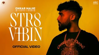STR8 VIBIN ~ Onkar Malhi | Punjabi Song Video HD