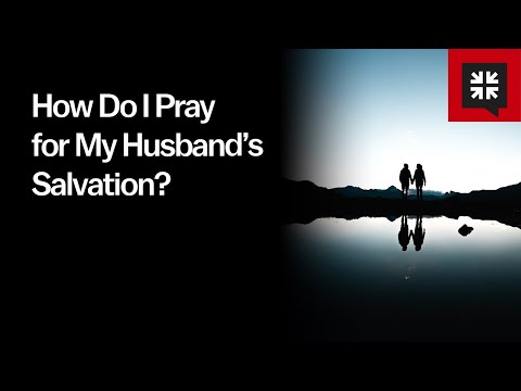 How Do I Pray for My Husband’s Salvation?
