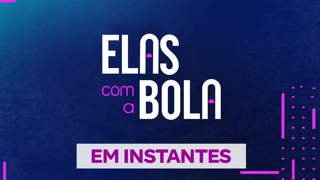Elas com a Bola – 29/08/2025
