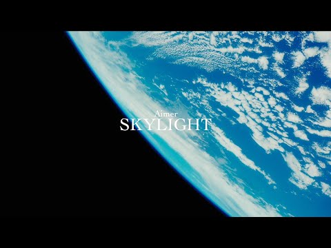 Aimer 「SKYLIGHT」 Music Video（Supported by STAR SPHERE）
