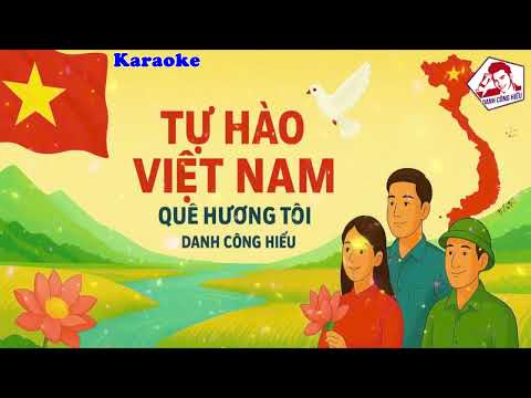Tự Hào Việt Nam Quê Hương Tôi – Karaoke Tone Nam | Danh Công Hiếu 🇻🇳