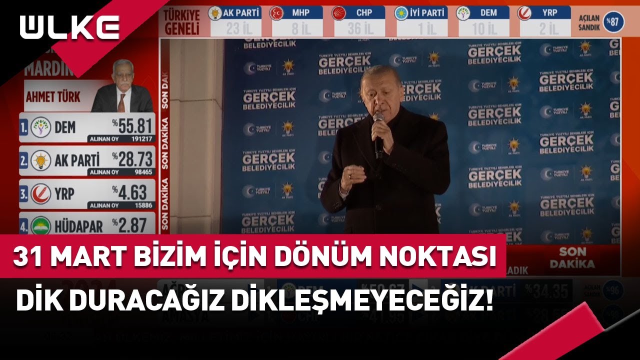 Erdoğan: 31 Mart Bizim İçin Bir Dönüm Noktasıdır. Dik Duracağız Dikleşmeyeceğiz! #seçim2024