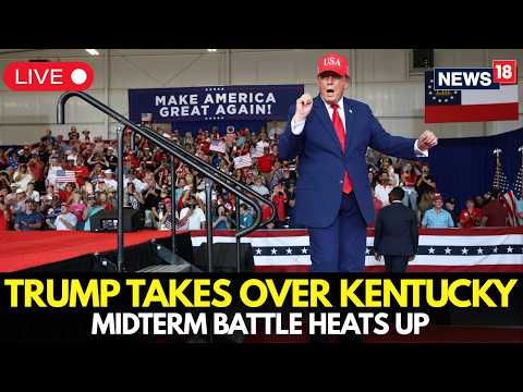 US MIDTERMS 2026 LIVE | Trump Rallies In Kentucky As Republicans Brace For Midterm Showdown | N18G
