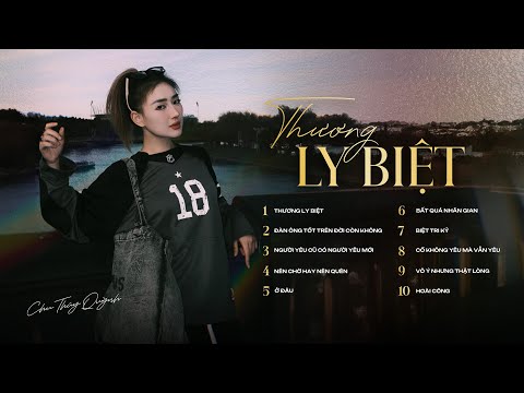 Thương Ly Biệt, Bất Quá Nhân Giang, Vô Ý Nhưng Thật Lòng...Những Bài Hát Hay Nhất Của Chu Thúy Quỳnh