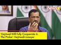 Kejriwal Will Fully Cooperate In The Probe| Arvind Kejriwals lawyer On Hearing | NewsX