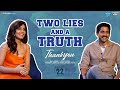 2 Lies and a Truth ft Naga Chaitanya, Raashi Khanna