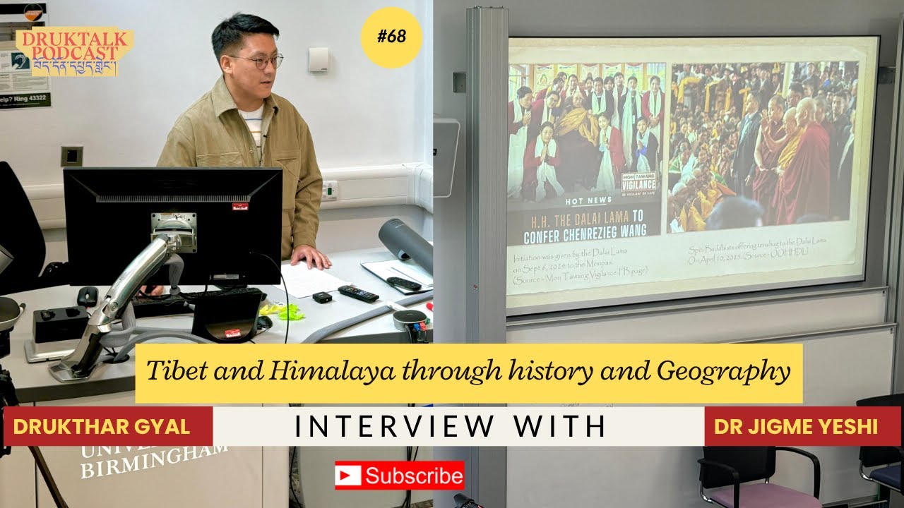 Relations of Tibet and Himalaya through the history and Geography | Dr Jigme Yeshi | #druktalk