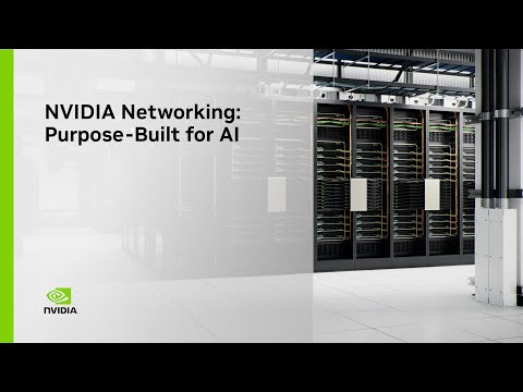 NVIDIA Networking: Purpose-Built for AI