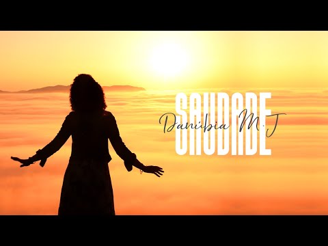 Danúbia M.J – Saudade