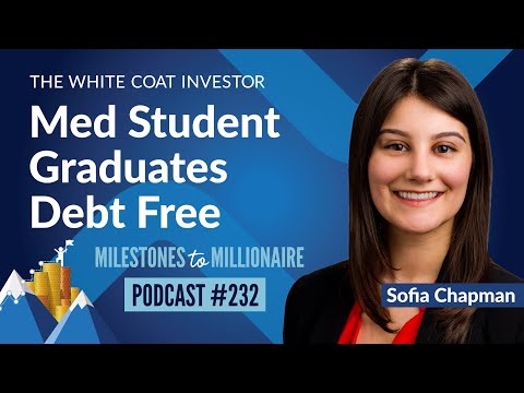 The White Coat Investor | Med Student Graduates Debt Free - MtoM Podcast #232