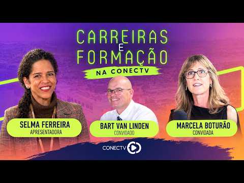  Carreiras e Formação | Programa 39 | Marcela Boturão e Bart Van Linden