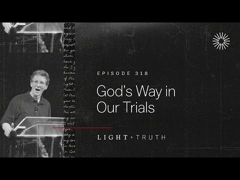 God’s Ways in Our Trials