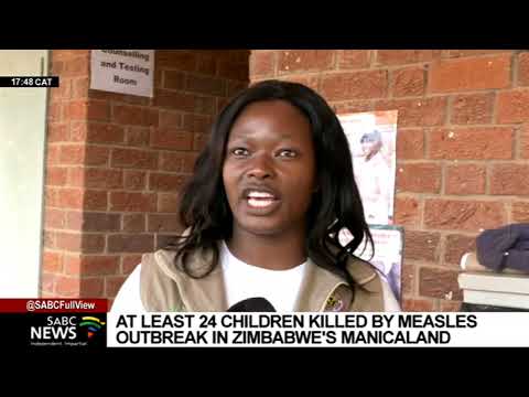 At least 24 children killed by measles outbreaks un Zimbabwe's Manicaland