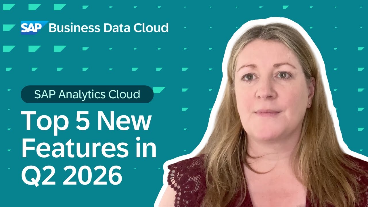 SAP Analytics Cloud: Top 5 New Features | Q2 2026 Release Highlights