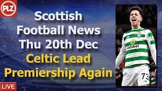 Celtic Lead Premiership Again – Thursday 20th December – PLZ Scottish Bulletin