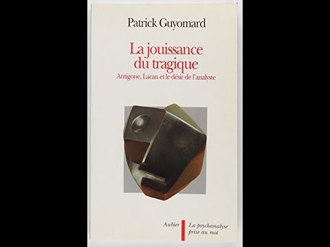 PATRICK GUYOMARD : LA JOUISSANCE DU TRAGIQUE