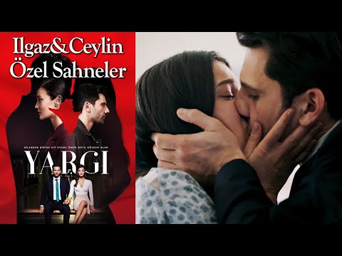 Yargı 27. Bölüm | Ilgaz & Ceylin Özel Sahneler