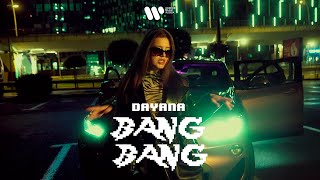 Dayana — Bang Bang | Official Music Video