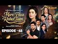 Mere Pass Raho Tum  Episode 45  24th July 2026  Nawal Saeed  Omer Shahzad  Express TV
