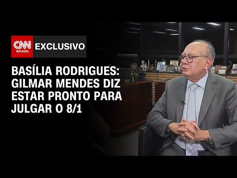 Basília Rodrigues: Gilmar Mendes diz estar pronto para julgar o 8/1 | LIVE CNN