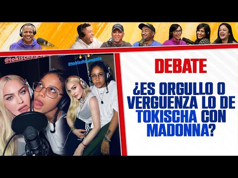 ¿ORGULLO O VERGUENZA lo de TOKISCHA con MADONNA? - El Debate