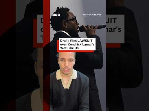 Drake files lawsuit over Kendrick Lamar's 'Not Like Us'. #Drake #KendrickLamar #BBCNews