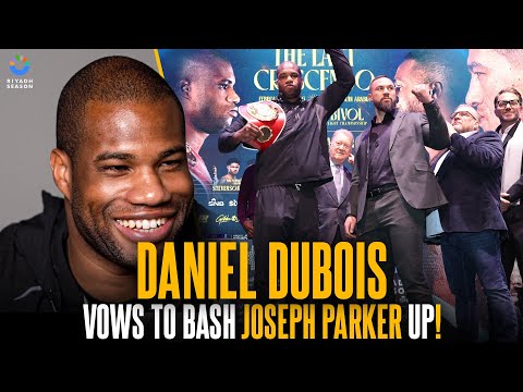 Daniel Dubois vows to BASH Joseph Parker up and put him to SLEEP in BIGGEST Warning Yet 😴💥