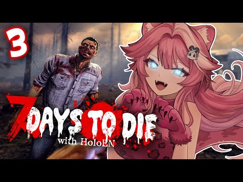 【7 DAYS TO DIE】FIRE FIRE FIRE!!! - DAY 3 #holoEN