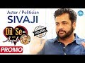 Dil Se With Anjali : Actor / Politician Sivaji Exclusive Interview - Promo