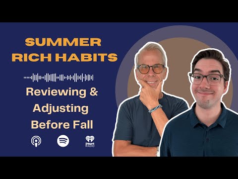 Rich Habits Podcast | Summer Rich Habit 5 - Reviewing & Adjusting Before Fall