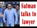 Salman Khan to opposition lawyer 'Good job'