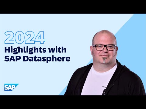 SAP Datasphere Highlights in 2024