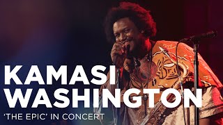 Kamasi Washington&#39;s &#39;The Epic&#39; in Concert