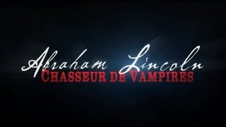 Abraham lincoln : chasseur de vampires :  bande-annonce VOST