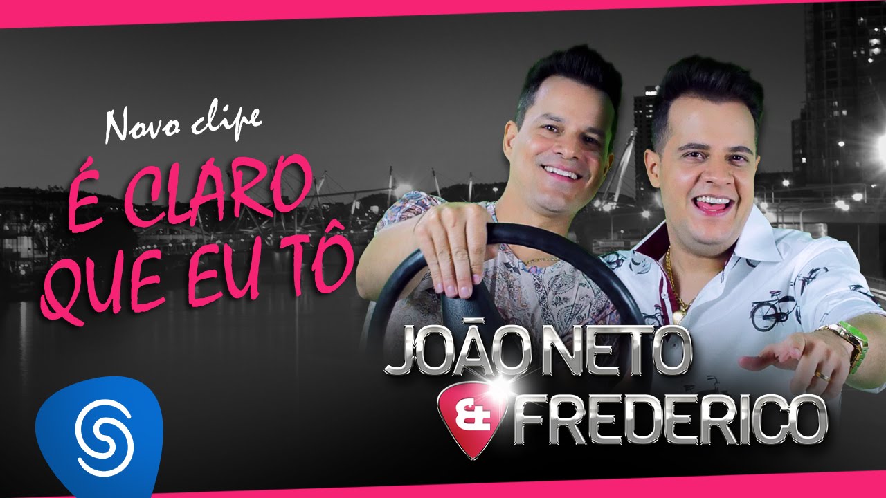 João Neto e Frederico – É claro que eu tô