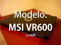 MSI MegaBook VR600 Review - En venta! (Parte 1)