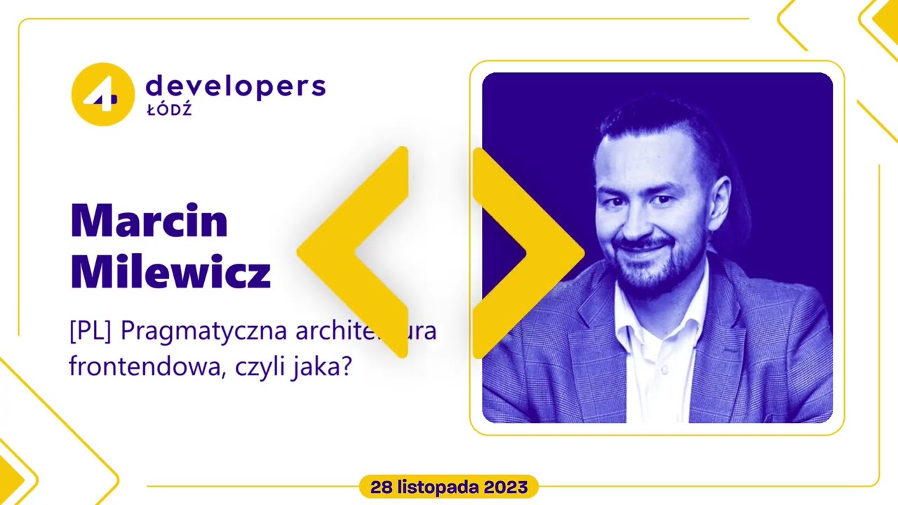 Marcin Milewicz - Pragmatyczna architektura frontendowa, czyli jaka?
