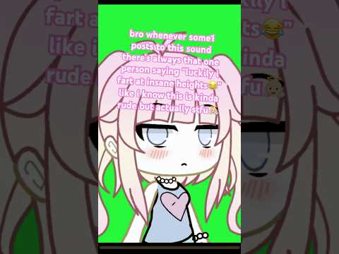 “luckily i fart at insane heights is crazy😭” no. #gacha #shorts #gachalife