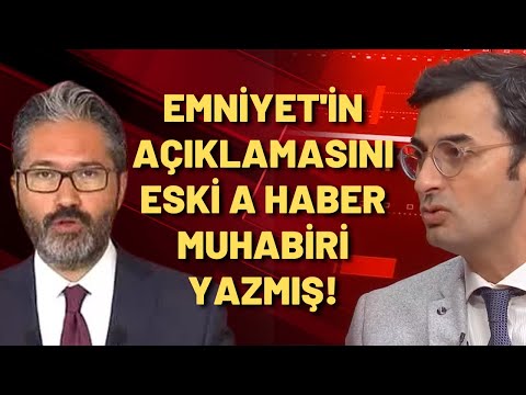 Barış Terkoğlu ortaya çıkardı: Emniyet'in açıklamasını eski A Haber muhabiri yazmış!