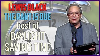 Lewis Black | The Rant Is Due best of Daylight Saving Time
