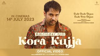 Kora Kujja ~ Amrinder Gill ft Simi Chahal (Kade Dade Diyan Kade Pote Diyan) | Punjabi Song Video HD