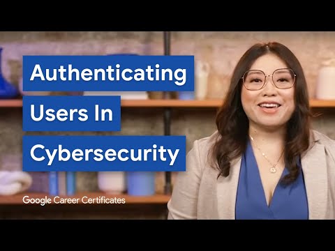 How To Authorize Users as a Cybersecurity Analyst | Google Cybersecurity Certificate